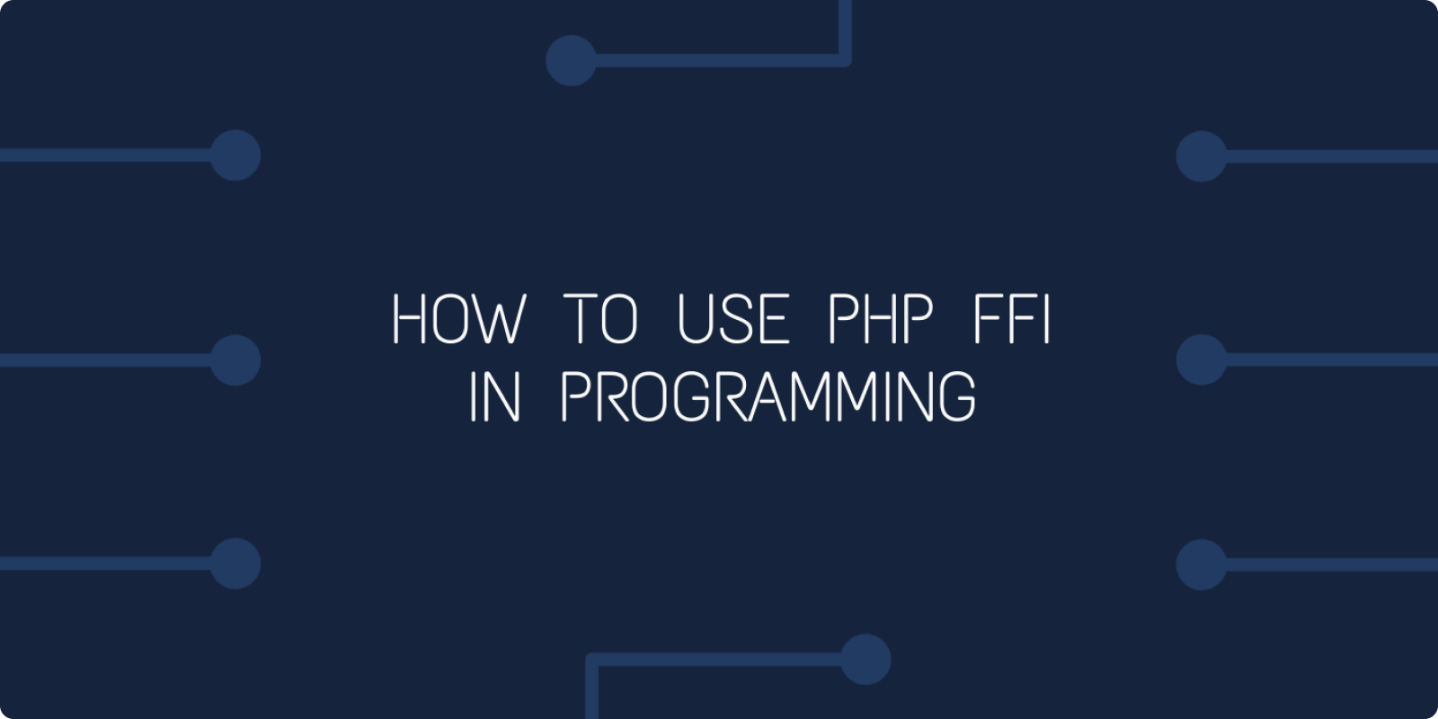 How to Use PHP FFI in Programming